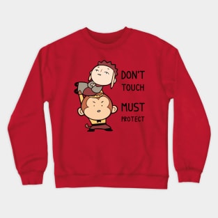 Don't Touch Must Protect Crewneck Sweatshirt